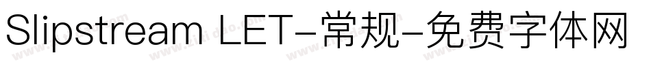 Slipstream LET-常规字体转换